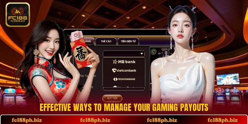 Effective Ways To Manage Your Gaming Payouts