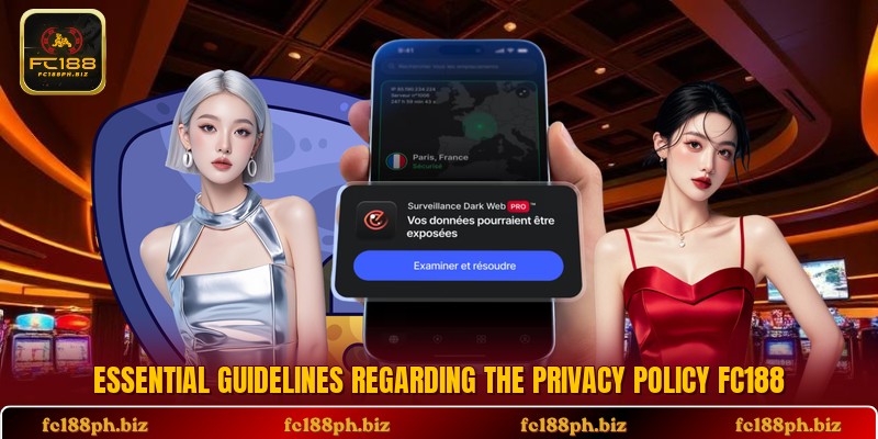 Essential guidelines regarding the privacy policy FC188