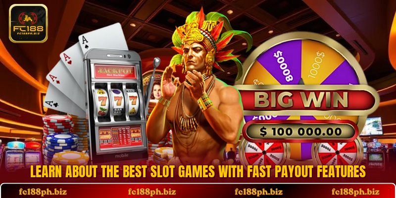 Learn about the best slot games with fast payout features