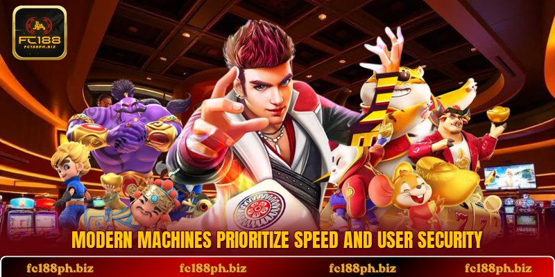 Modern machines prioritize speed and user security