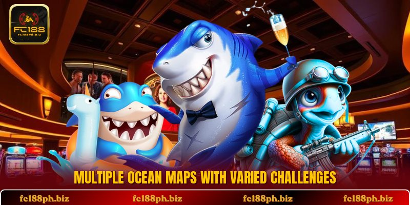 Multiple ocean maps with varied challenges