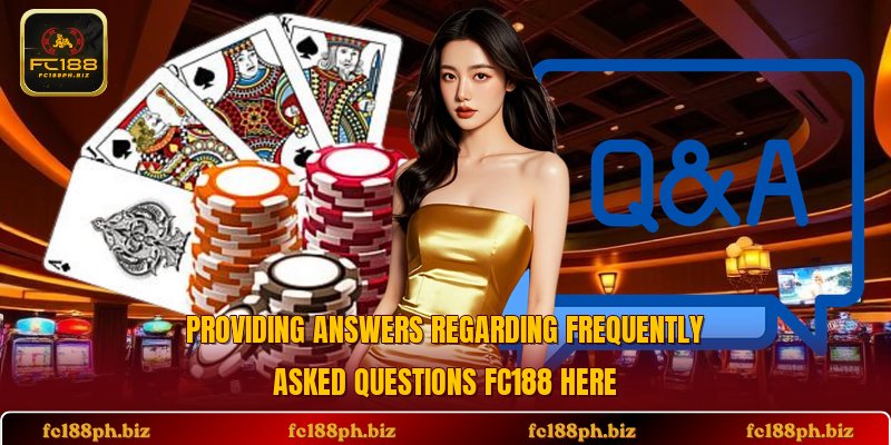 Providing answers regarding frequently asked questions FC188 here