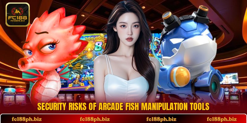 Security risks of arcade fish manipulation tools